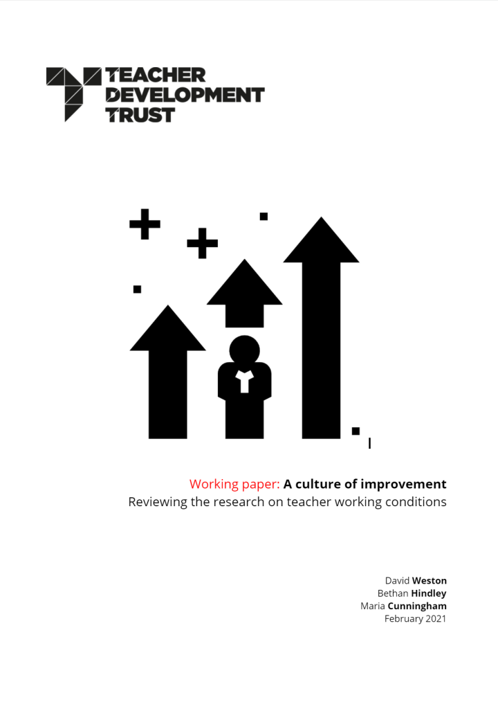 Front cover of the working paper. Teacher Development Trust. Working Paper: A culture of improvement - reviewing the research on teacher working conditions. David Weston, Bethan Hindley, Maria Cunningham, February 2021